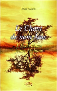 Le Chant de mon Ame ou L'Eveil d'une jeune Afghane