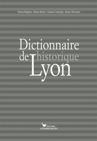 DICTIONNAIRE HISTORIQUE DE LYON