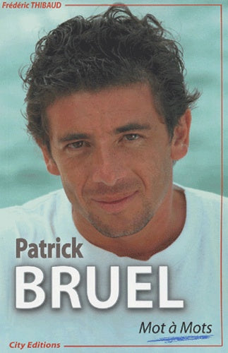 Patrik Bruel, mot à mots