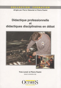 DIDACTIQUE PROFESSIONNELLE ET DIDACTIQUES DISCIPLINAIRES EN DEBATS : UN ENJEU POUR LA PROFESSIONNALI