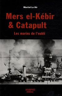 Mers el-Kébir et Catapult : Les marins de l'oubli