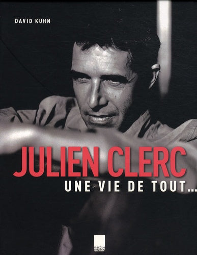 JULIEN CLERC, UNE VIE DE TOUT...