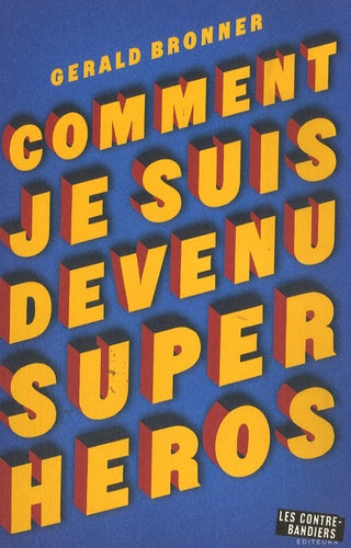 Comment je suis devenu super héros