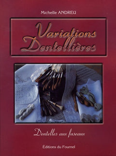 Variations Dentellières: Dentelles aux fuseaux