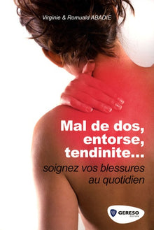 Mal de dos, entorse, tendinite... Soignez vos blessures au quotidien