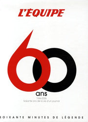 L'Equipe 60 ans: 1946-2006 : Soixante ans de la vie d'un journal, Soixante minutes de légende du sport