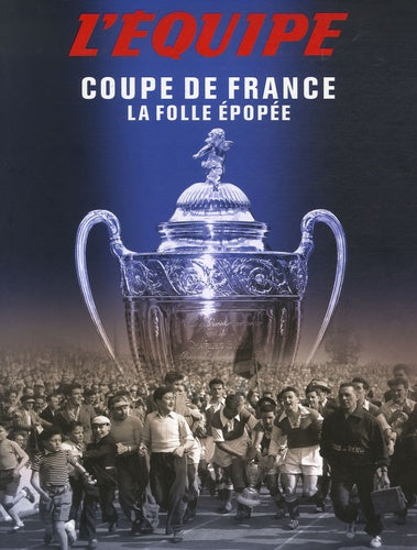 Coupe de France : La folle épopée