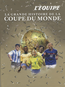 La grande histoire de la coupe du monde