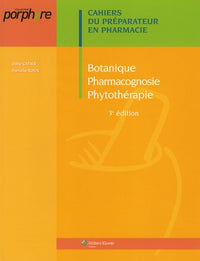 BOTANIQUE PHARMOCOGNOSIE PHYTOTHERAPIE 3E EDITION