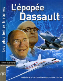L'Epopée Dassault: Les plus belles histoires de Dassault