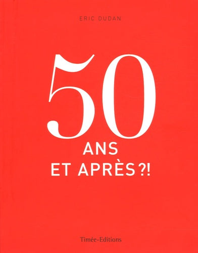 50 ANS ET APRES