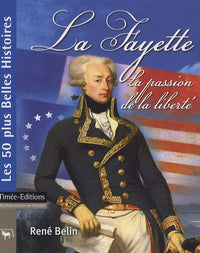 La Fayette: La passion de la liberté