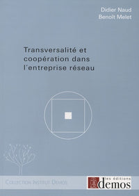 Transversalité et coopération dans l'entreprise réseau