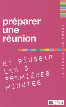 Préparer une réunion et réussir les 5 premières minutes