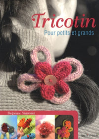 Tricotin: Pour petits et grands