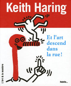Keith Haring, et l'art descend dans la rue