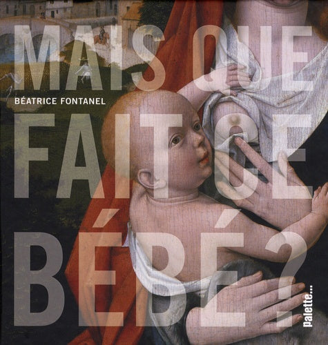 Mais que fait ce bébé ?