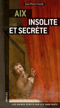 Aix insolite et secrte