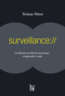 Surveillance://: Les libertés au défi du numérique