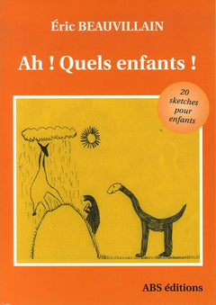 Ah ! Quels enfants ! - un recueil de textes courts pour enfants