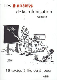 Les bienfaits de la colonisation - 18 textes de 16 auteurs