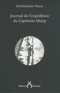Journal de l'expédition du Capitaine Sharp: (1680-1681)