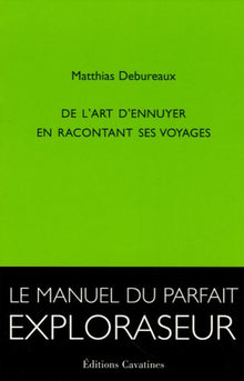 De l'art d'ennuyer en racontant ses voyages