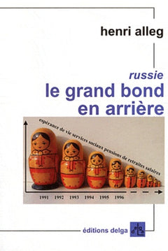 Le Grand Bond en arrière. Reportage dans une Russie de ruines et d'espérance
