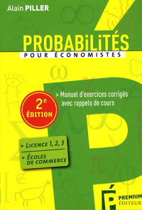 Probabilités pour économistes: Manuel d'exercices corrigés avec rappels de cours