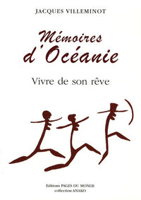 Mémoires d'Océanie : Vivre de son rêve