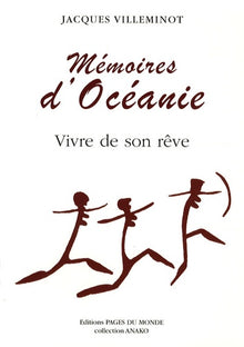 Mémoires d'Océanie : Vivre de son rêve
