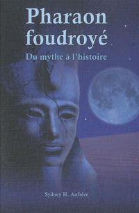 Pharaon foudroyé: Du mythe à l'histoire