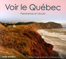 Voir le Québec: Panoramas et circuits