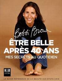 Etre belle après 40 ans: Mes secrets au quotidien