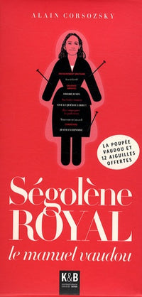 Ségolène Royal: Le manuel vaudou