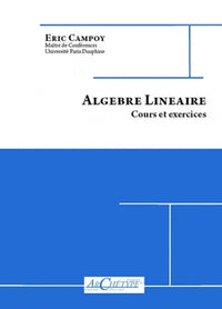 Algèbre linéaire: Cours et exercices