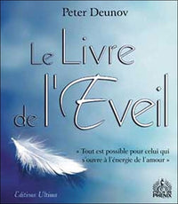 Le Livre de l'Éveil : Tout est possible pour celui qui s'ouvre à l'énergie de l'amour