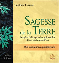 Sagesse de la Terre : Les plus belles pensées spirituelles d'hier et d'aujourd'hui