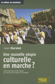 Une Nouvelle Utopie Culturelle En Marche ?