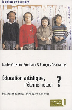 EDUCATION ARTISTIQUE, L'ETERNEL RETOUR ?