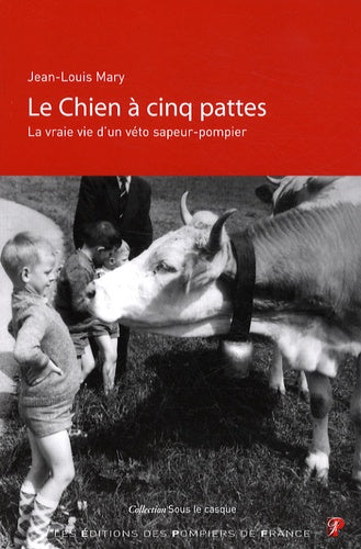 Le chien à cinq pattes, la vraie vie d'un véto sapeur-pompier
