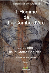 L'homme de la Combe d'Arc ou le peintre de la grotte Chauvet