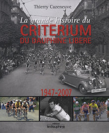 La grande histoire du Critérium du Dauphiné Libéré