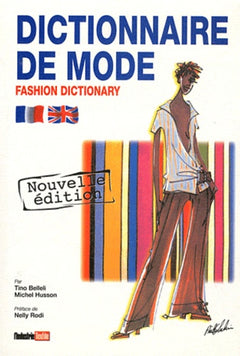 Dictionnaire de Mode : mode d'habillement, couleur, fashion (Français-Anglais / Anglais-Français)