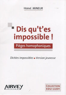 Dis qu't'es impossible !