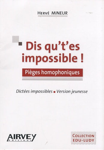 Dis qu't'es impossible !