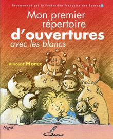 Mon premier répertoire d'ouvertures - tome 1