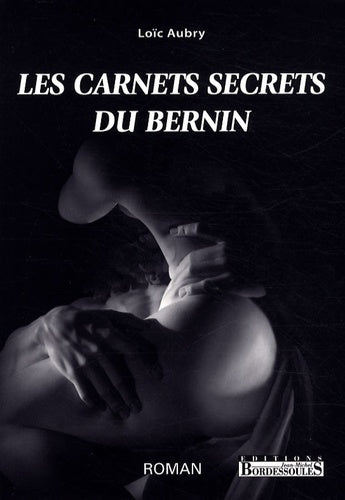 Les carnets secrets du Bernin: Ou La Vérité dévoilée