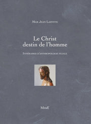 Le Christ, destin de l'homme