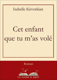 Cet enfant que tu m'as volé